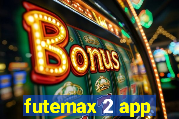 futemax 2 app
