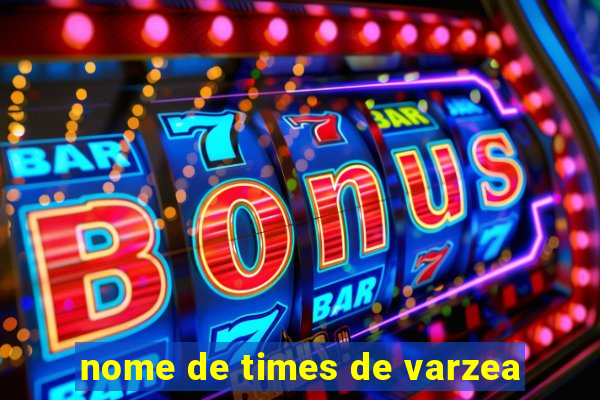 nome de times de varzea
