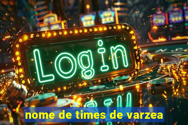 nome de times de varzea
