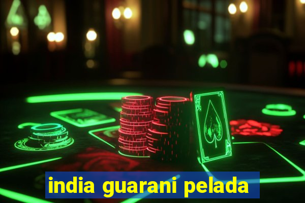 india guarani pelada