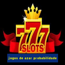 jogos de azar probabilidade