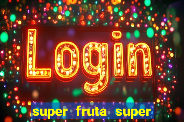 super fruta super fruit box onde comprar blox fruits showcase