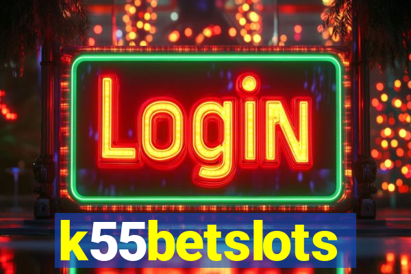 k55betslots