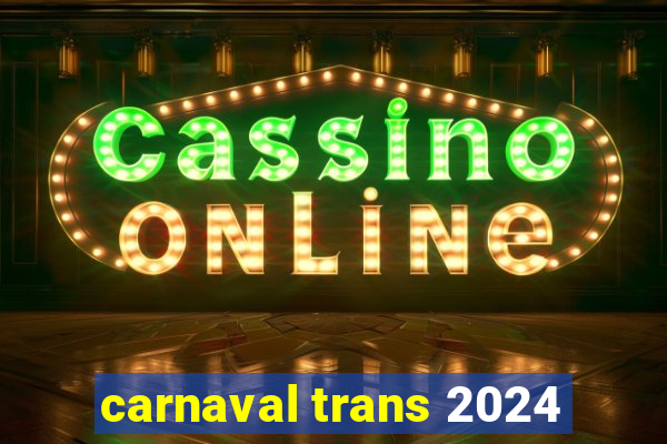 carnaval trans 2024