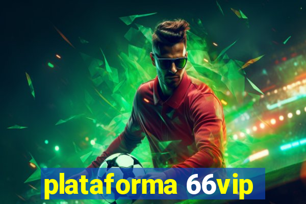 plataforma 66vip