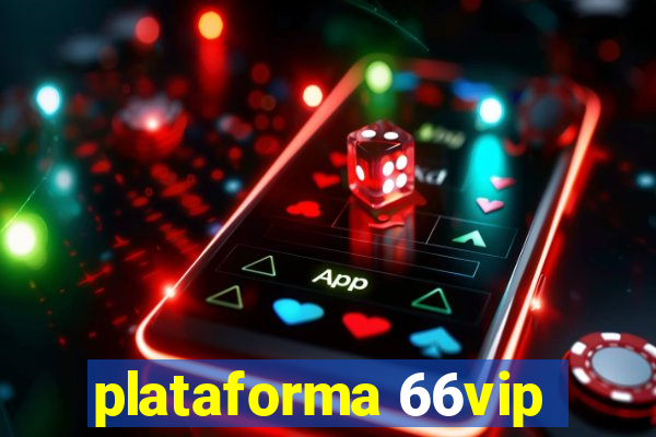 plataforma 66vip