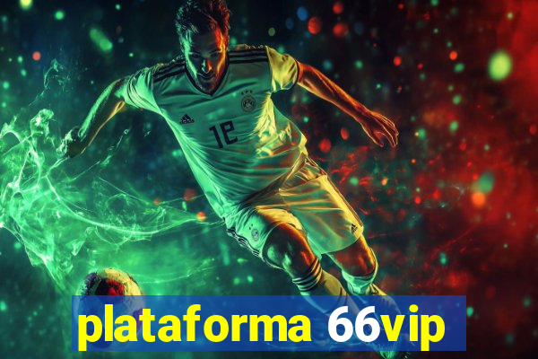 plataforma 66vip