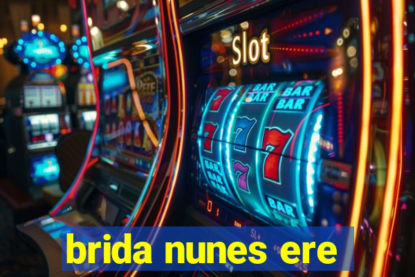 brida nunes ere