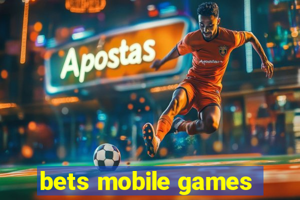 bets mobile games