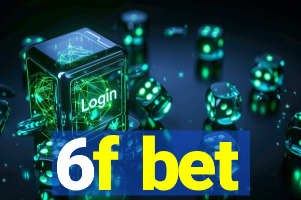 6f bet