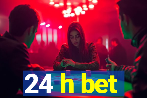 24 h bet