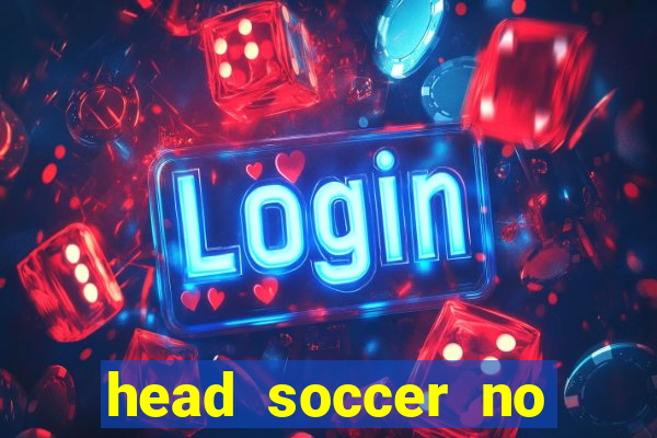 head soccer no click jogos