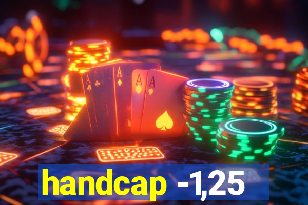 handcap -1,25