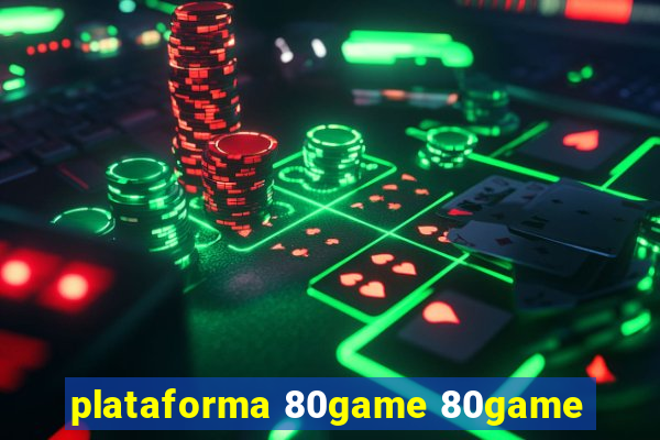 plataforma 80game 80game