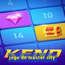 jogo do master city