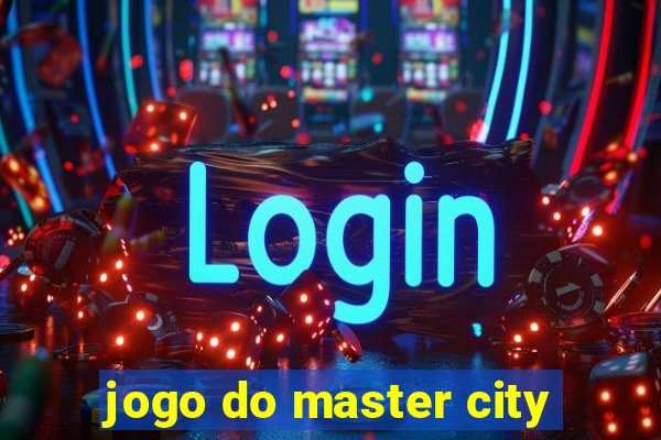 jogo do master city