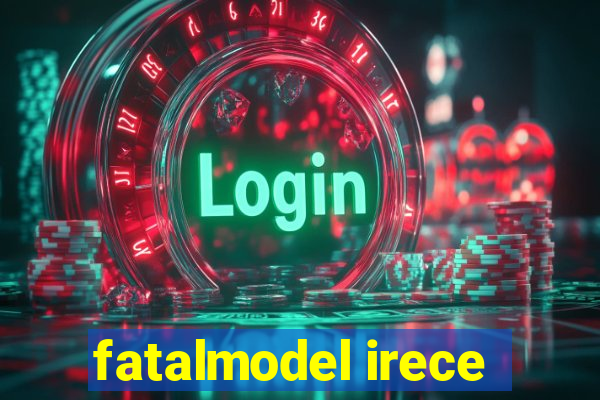 fatalmodel irece