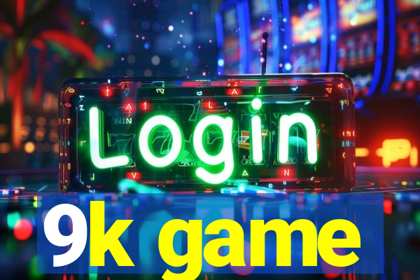 9k game