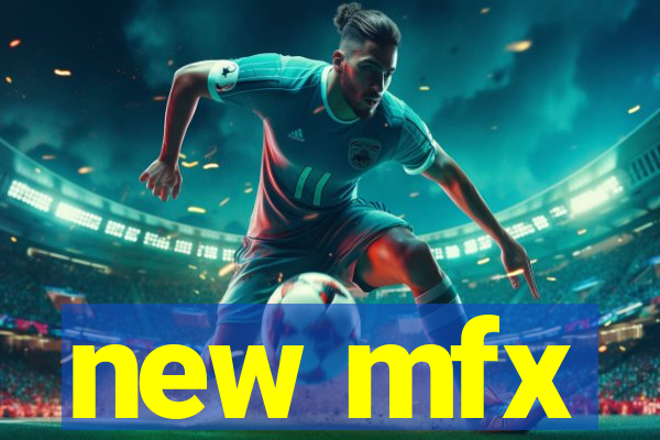 new mfx