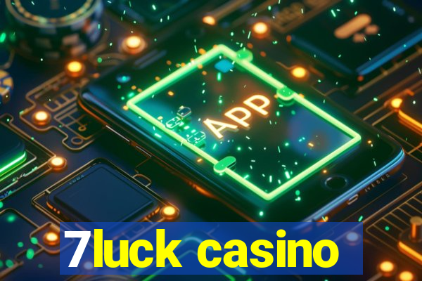 7luck casino