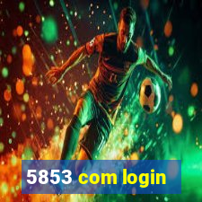 5853 com login