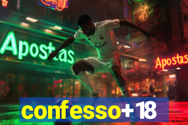 confesso+18