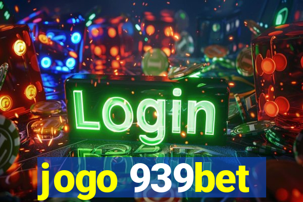 jogo 939bet
