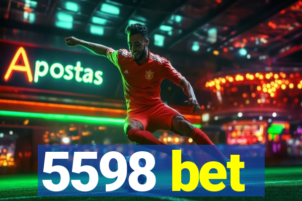5598 bet