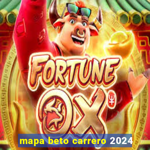 mapa beto carrero 2024