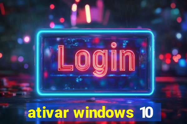 ativar windows 10