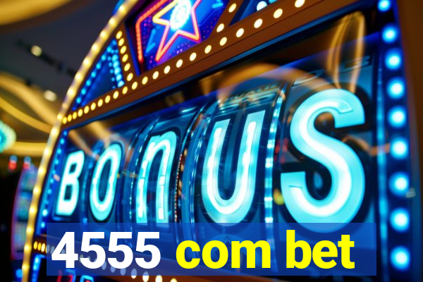 4555 com bet