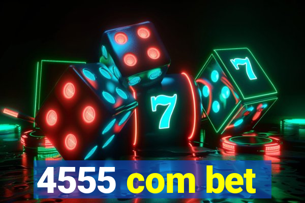 4555 com bet