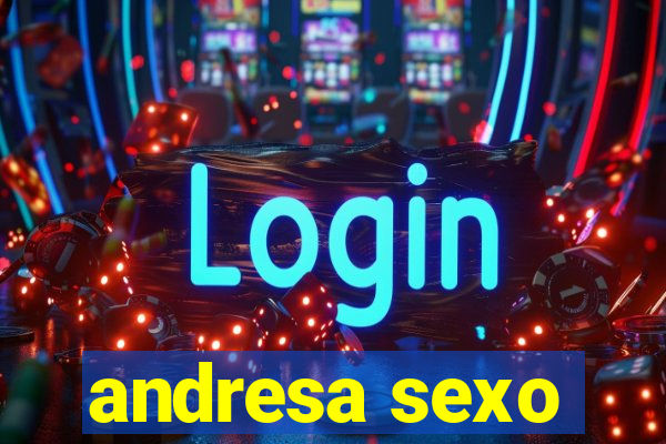 andresa sexo