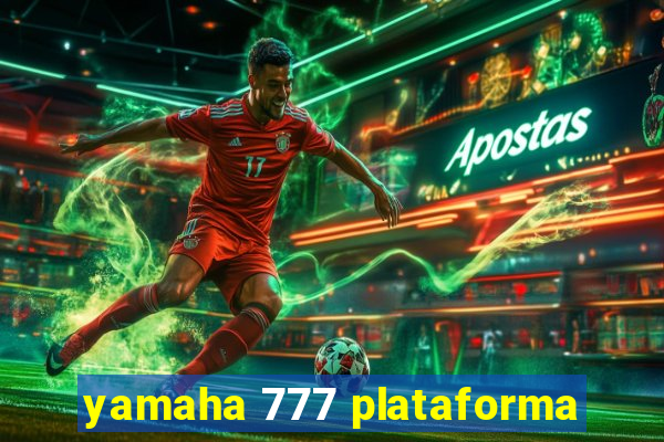 yamaha 777 plataforma