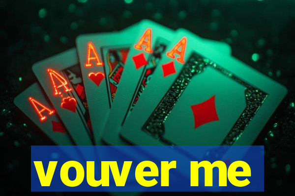 vouver me
