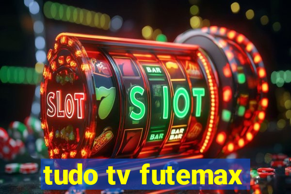 tudo tv futemax