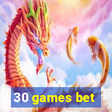 30 games bet