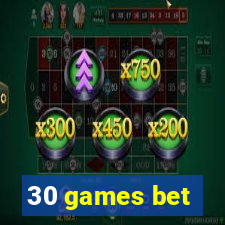 30 games bet
