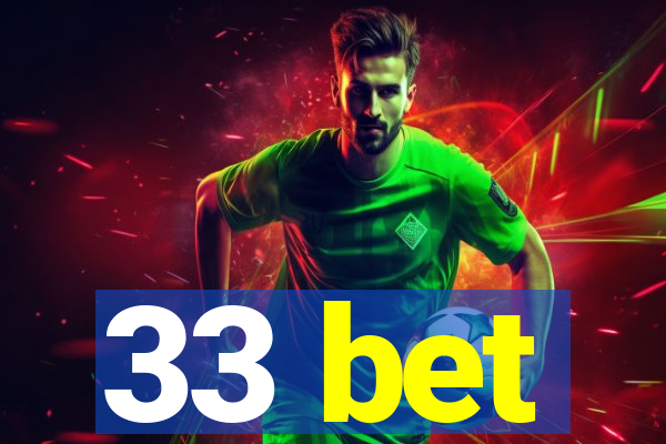 33 bet