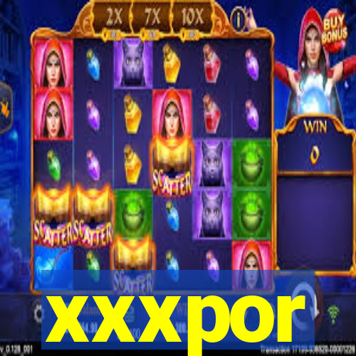 xxxpor