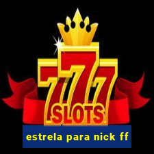 estrela para nick ff