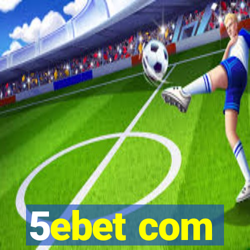 5ebet com