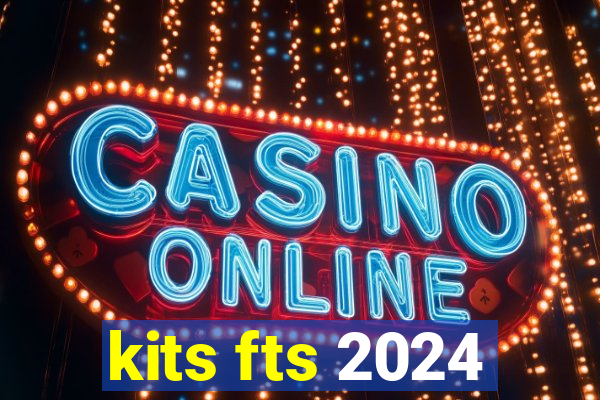 kits fts 2024