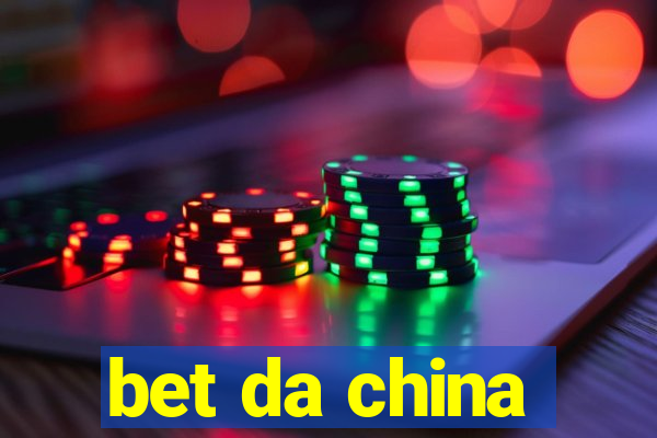 bet da china
