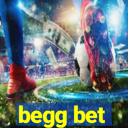 begg bet
