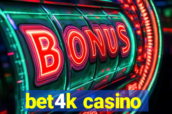 bet4k casino