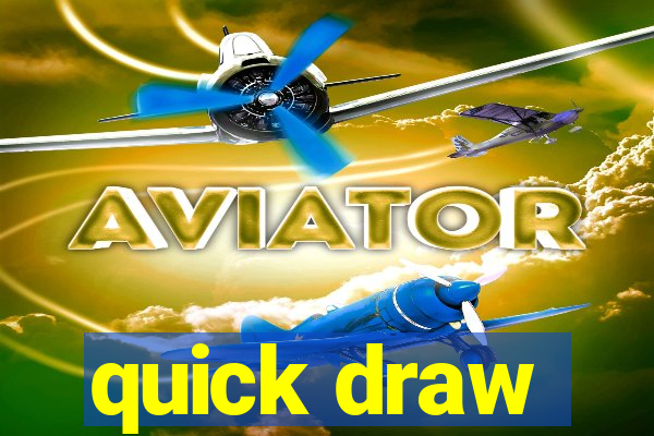 quick draw