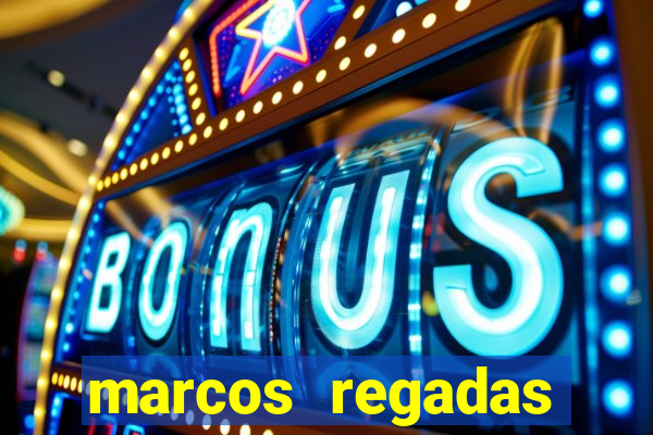 marcos regadas filho fortuna