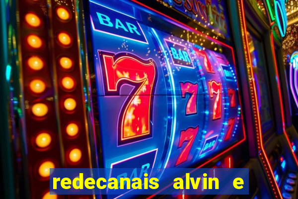 redecanais alvin e os esquilos