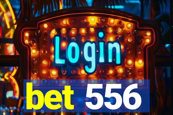 bet 556